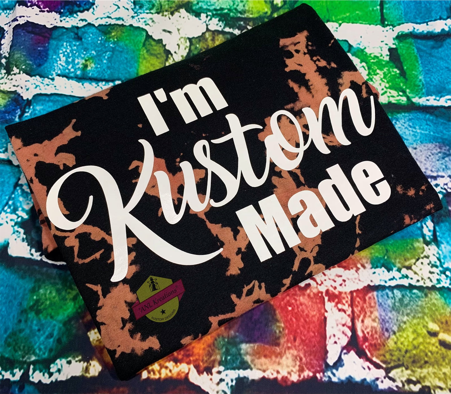 Custom Bleached TyeDye Shirt, Custom TyeDye Shirt, ” I’m Kustom Made”