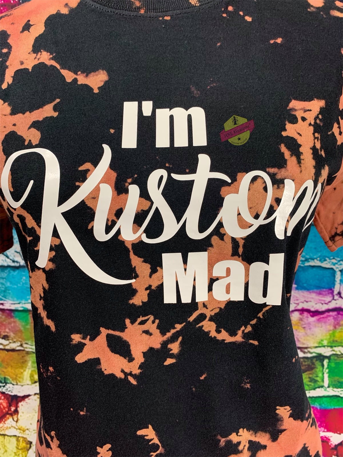 Custom Bleached TyeDye Shirt, Custom TyeDye Shirt, ” I’m Kustom Made”