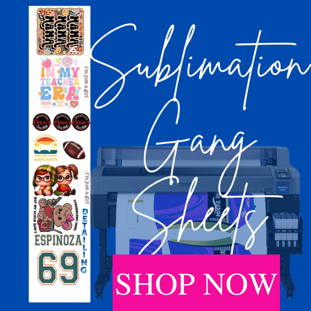 Sublimation Gang Sheets