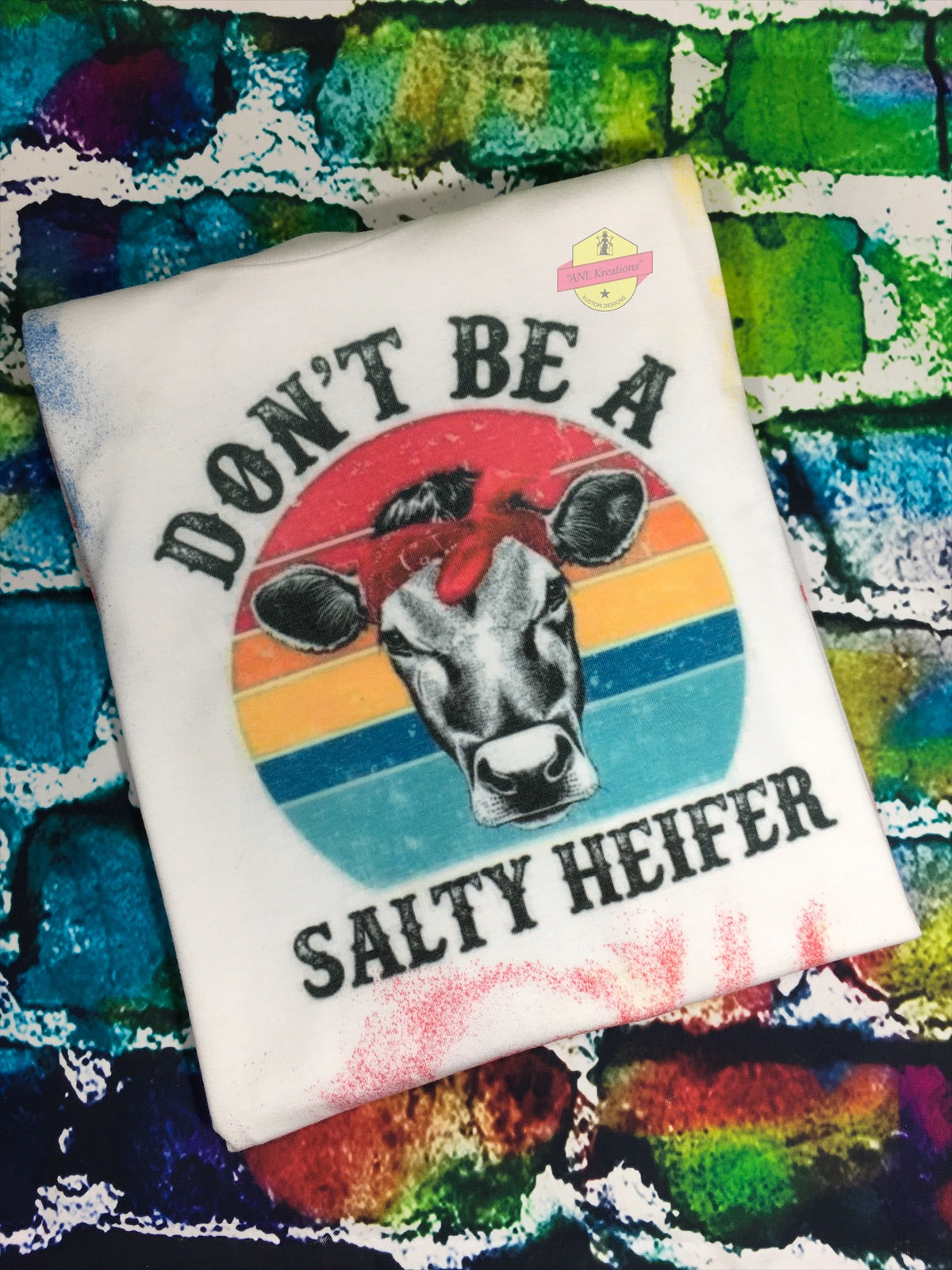 Don’t Be A Salty Heifer Custom TyeDye Shirt, Custom TyeDye Shirt, Salty Heifer Shirt.